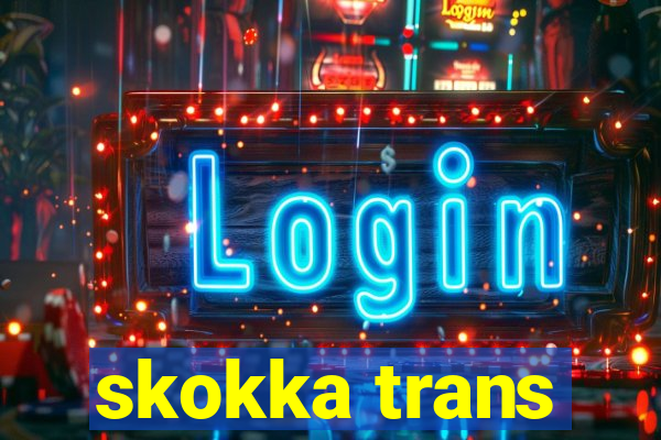 skokka trans